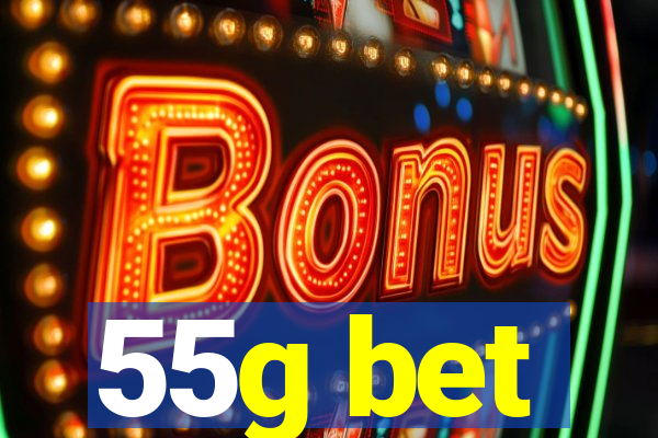 55g bet